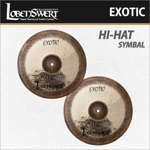 로벤스워트 엑소틱 하이햇 심벌 / LobenSwert EXOTIC Hi-Hat Symbal / 터키생산